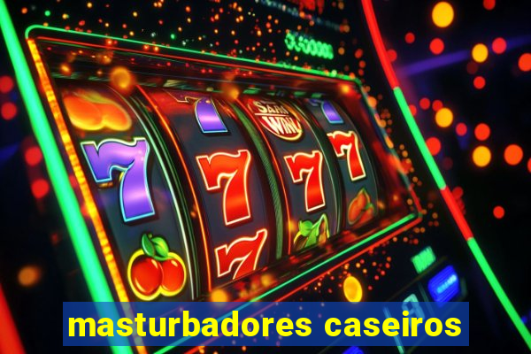 masturbadores caseiros